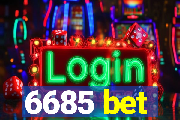 6685 bet