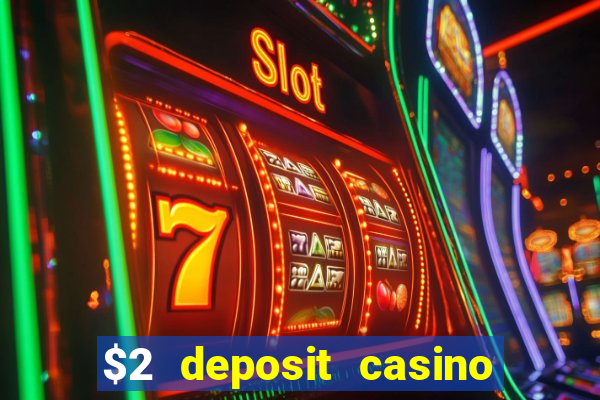 $2 deposit casino nz 2022