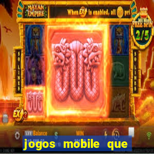 jogos mobile que dao dinheiro