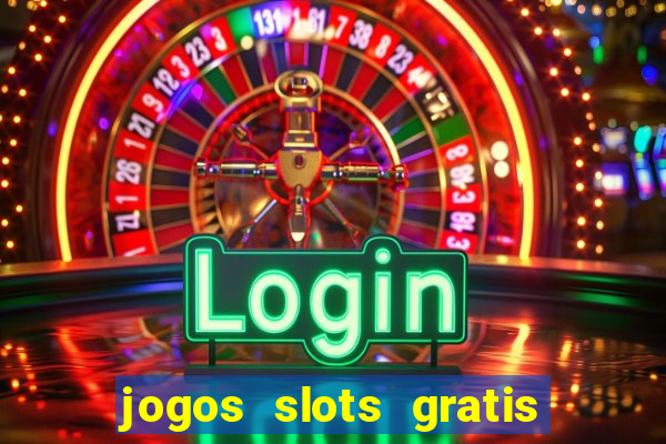 jogos slots gratis para baixar