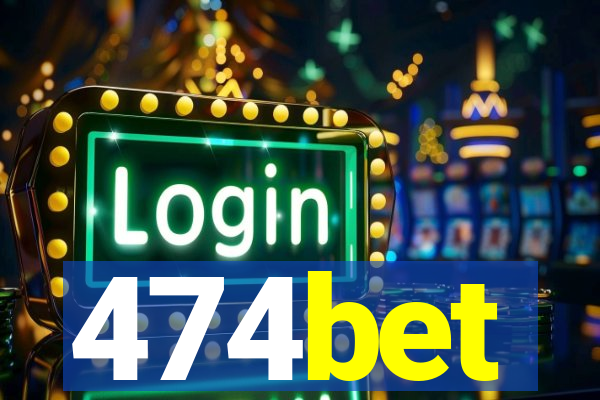 474bet