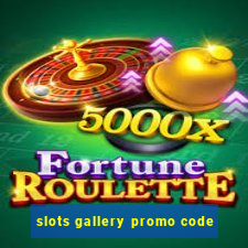 slots gallery promo code