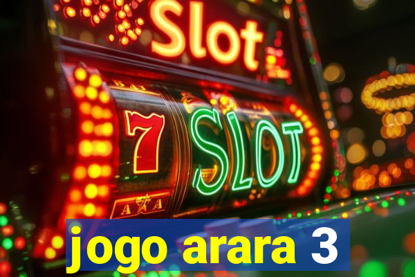 jogo arara 3