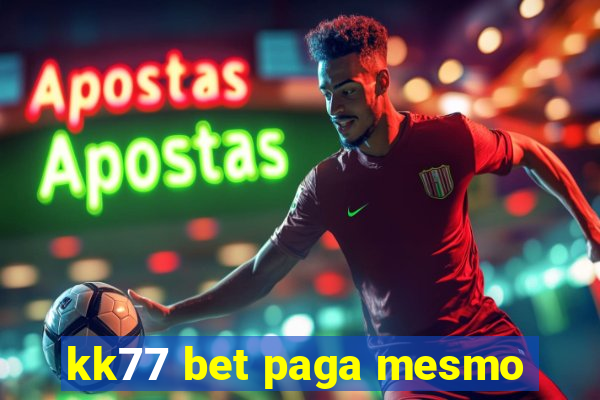 kk77 bet paga mesmo