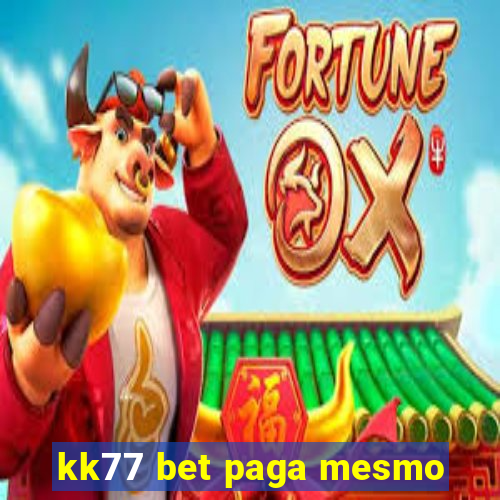 kk77 bet paga mesmo