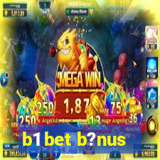 b1 bet b?nus