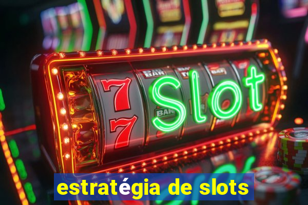 estratégia de slots