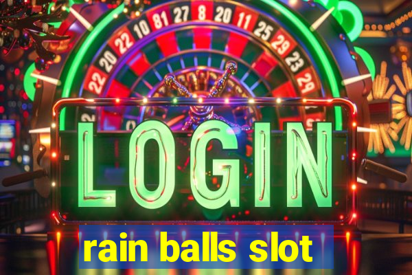 rain balls slot