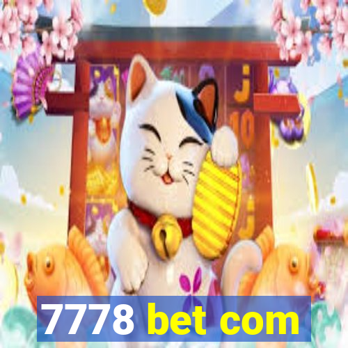 7778 bet com