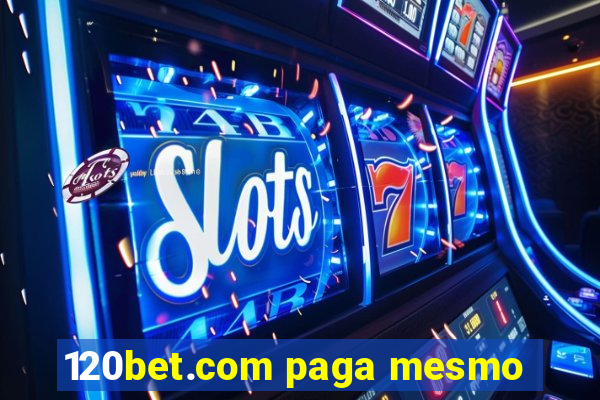 120bet.com paga mesmo