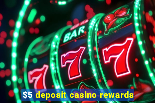 $5 deposit casino rewards