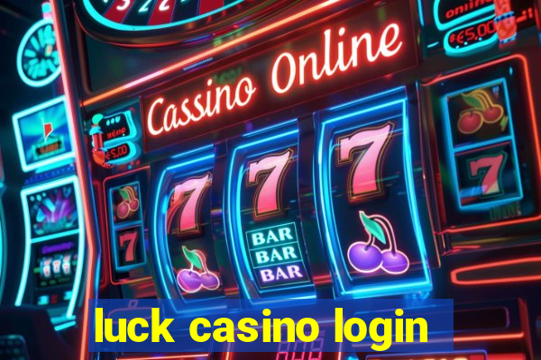 luck casino login