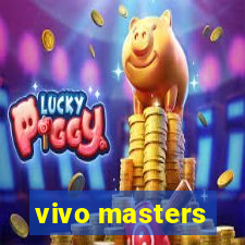 vivo masters