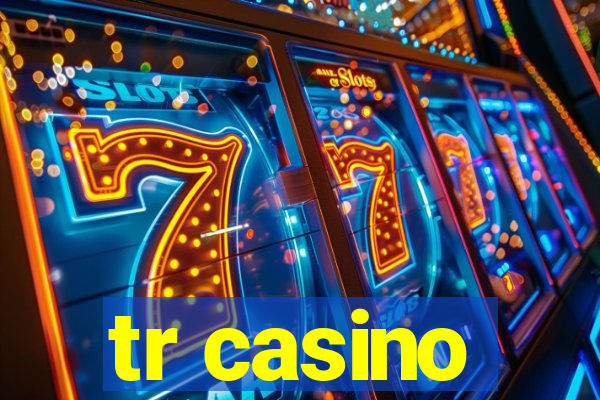 tr casino