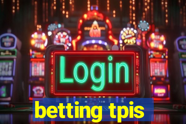 betting tpis