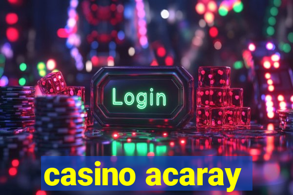 casino acaray