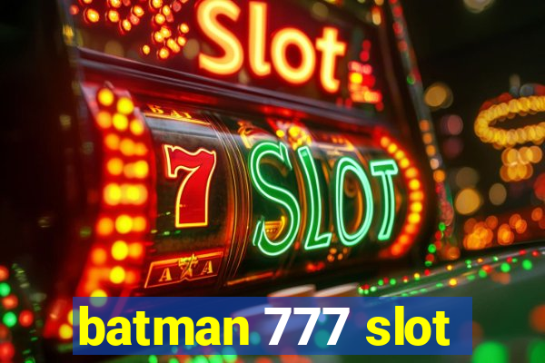 batman 777 slot