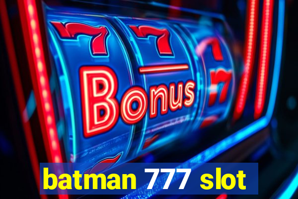 batman 777 slot