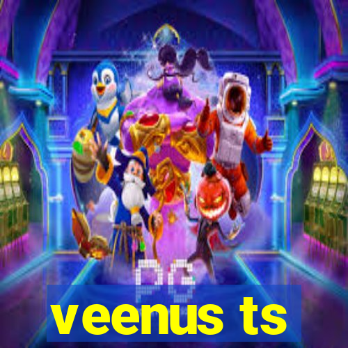 veenus ts