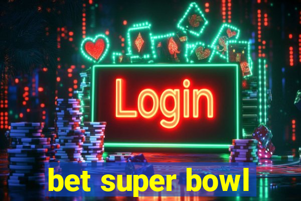 bet super bowl