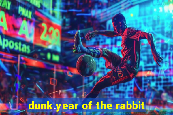 dunk.year of the rabbit