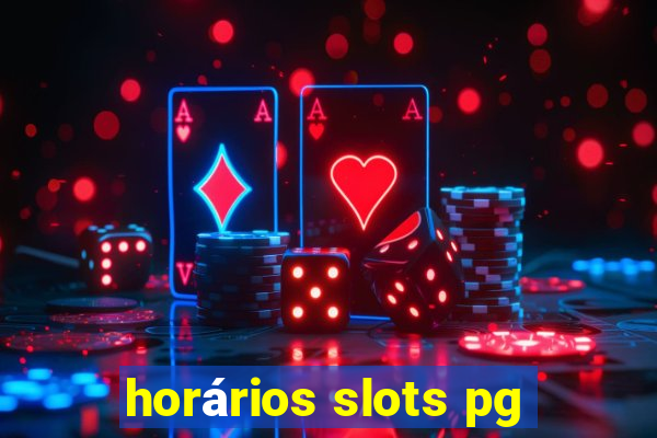 horários slots pg