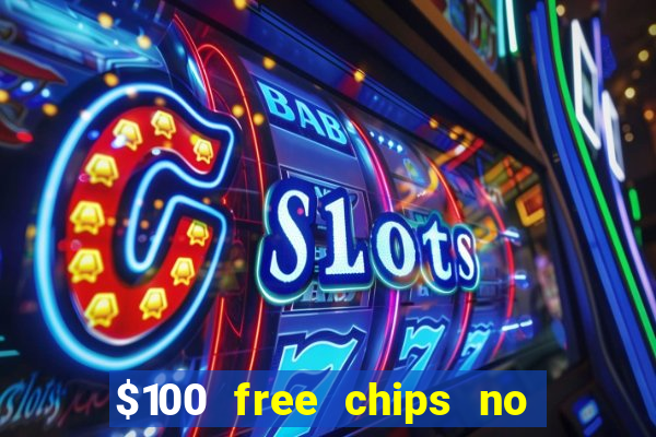 $100 free chips no deposit casino