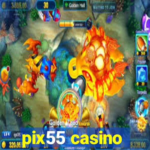 pix55 casino