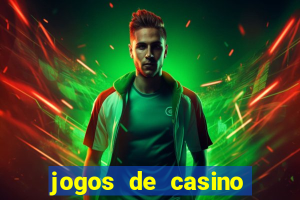 jogos de casino online para ganhar dinheiro