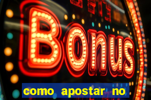 como apostar no bet365 iniciante