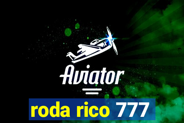 roda rico 777