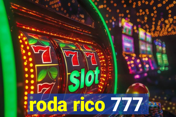 roda rico 777