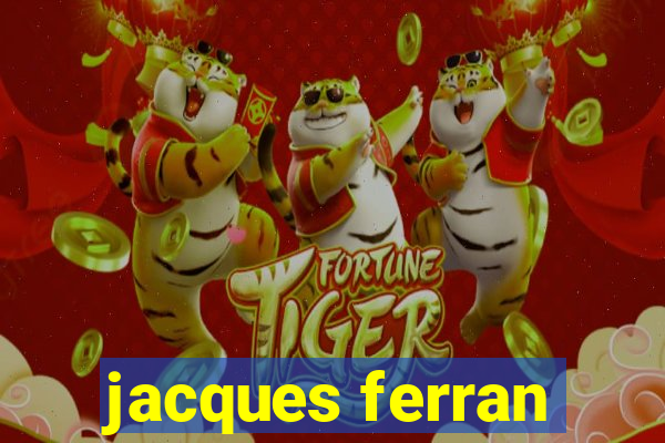 jacques ferran