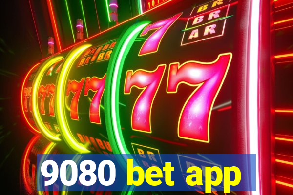 9080 bet app