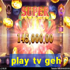 play tv geh