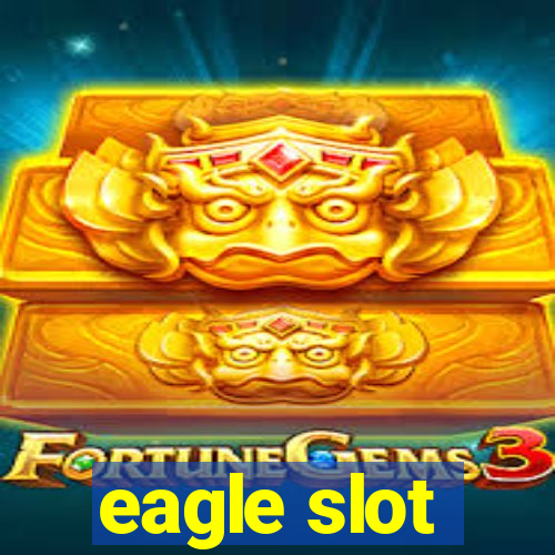 eagle slot