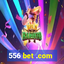 556 bet .com