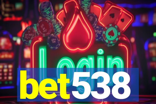 bet538