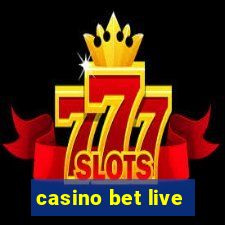 casino bet live