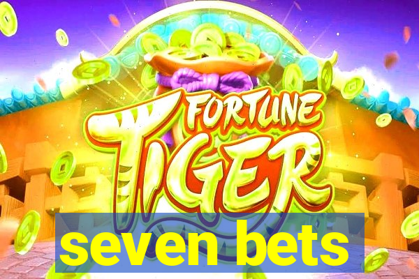 seven bets