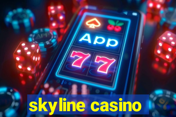 skyline casino