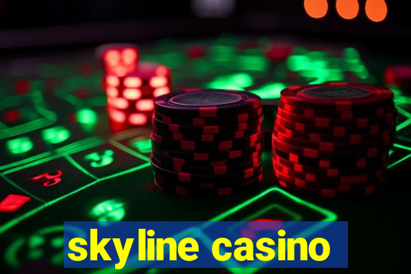 skyline casino