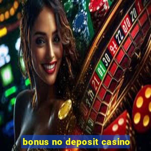 bonus no deposit casino