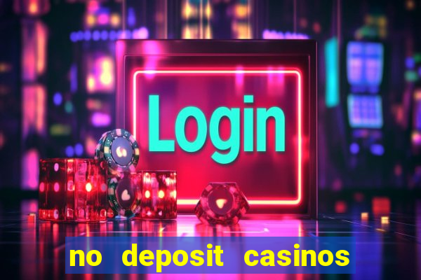 no deposit casinos with bonus codes