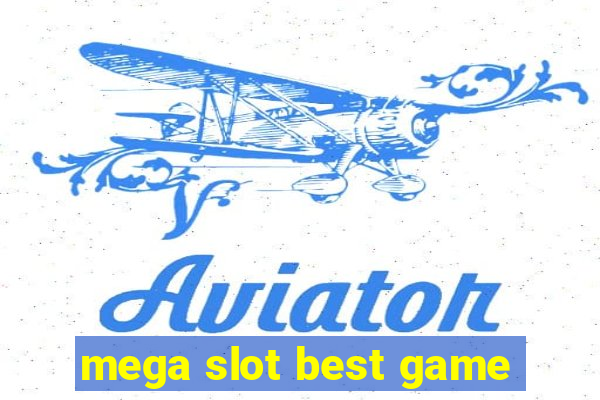 mega slot best game