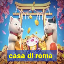 casa di roma