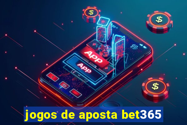 jogos de aposta bet365