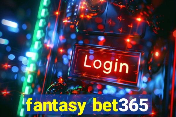 fantasy bet365