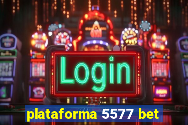 plataforma 5577 bet