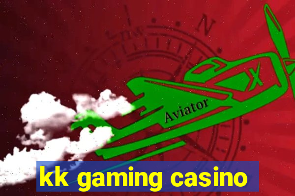 kk gaming casino